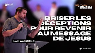 Briser les déceptions pour revenir au message de Jesus - David Wagner