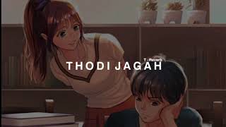 Thodi Jagah [Slowed+Reverb]- Arijit Singh | Marjaavaan | T-reverb