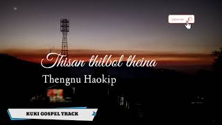 THISAN THILBOL THEINA | THENGNU HAOKIP | SOUND TRACK