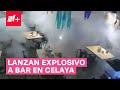 Pánico en bar de Celaya tras estallido de bomba - N+