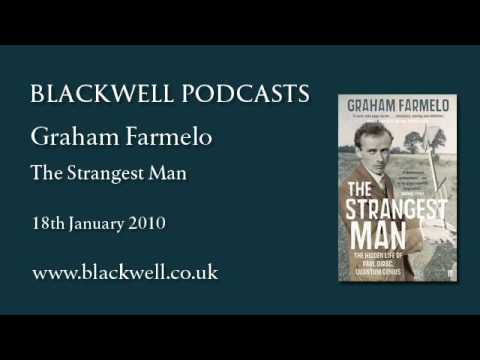 Graham Farmelo – The Strangest Man – Part 3 of 3
