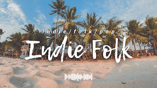 Best Indie Folk Instrumental Music | Relax, Focus \u0026 Unwind with Acoustic Sounds