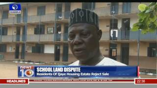 News@10: Residents Of Ijaiye Housing Estate Reject Sale Of School Land 04/06/16 Pt 3