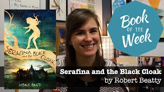 Book of the Week: Serafina and the Black Cloak