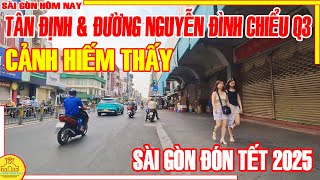 CẢNH HIẾM THẤY ! Cuối Năm Phố Xá TÂN ĐỊNH \u0026 NGUYỄN ĐÌNH CHIỂU Q3 ĐÓNG CỬA ĐÓN TẾT / Sài Gòn Hôm Nay