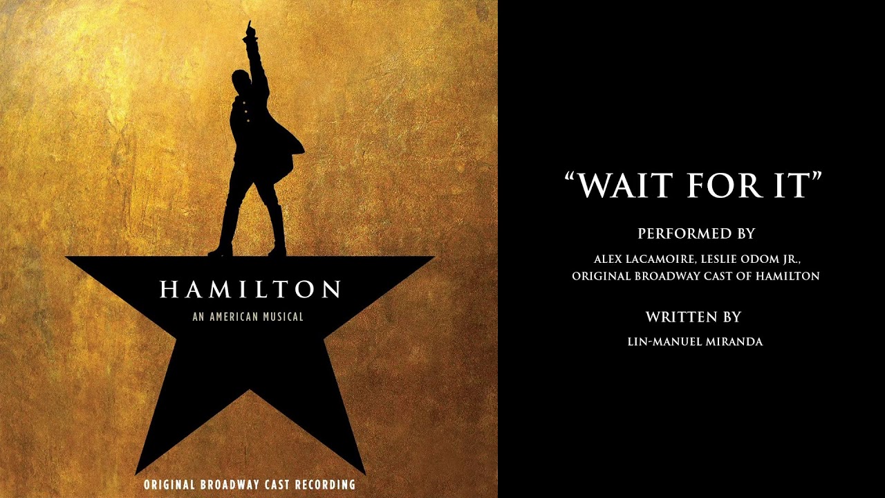 Wait For It From Hamilton Youtube