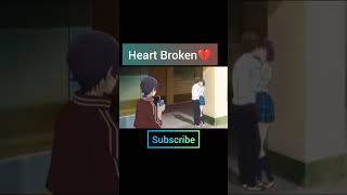 Broken Heart #anime #shorts #love #foryou #broken #viral #trending #top