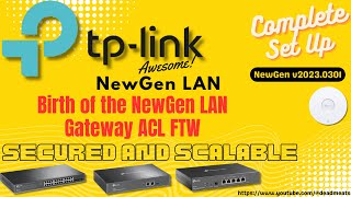 LC34: Full TP Link Omada Configuration Set Up ER605 ER7206 ER8411 Home, IoT, Camera, Guest,ACL,mDNS