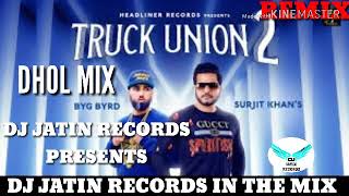 Truck Union 2 Dhol Mix Surjit Khan Song Ft Dj Jatin Records on
