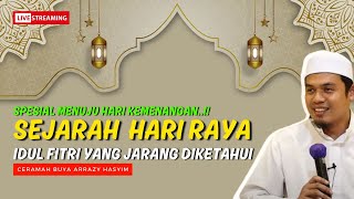 ⛔(LIVE) SEJARAH HARI RAYA IDUL FITRI - BUYA ARRAZY HASYIM