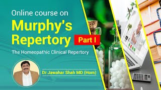 Homeopathy Course: Murphy’s Repertory Part - 1 by Dr. Jawahar Shah