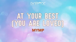 MYMP - At Your Best (You Are Loved) (Official Lyric Video)
