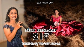 PEARL FERNANDES 21st Birthday Toast Song | Singer: Alisha M Pereira | Toast Song 2022