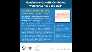 AAHS/ASSH Webinar: International Outreach in Hand Surgery: Knowledge and Involvement- March 28, 2023