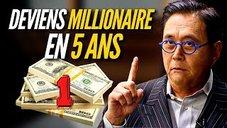 La méthode pour devenir millionaire en 5 ans (Partie 1) - Robert Kiyosaki