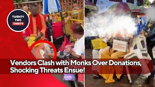 Tension at Waterloo St Temple: Vendors Clash with Monks Over Donations, Shocking Threats Ensue!