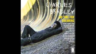 Charles Bradley & The Menahan Street Band - How Long