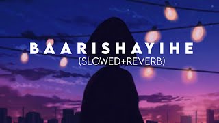 baarish ayi he(slowed+reverb) | stebin Ben, Shreya ghoshal | lofi song