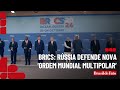 Brics: Rússia defende nova ‘ordem mundial multipolar’