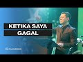 KETIKA SAYA GAGAL - Fuji Harsono - Official Kotbah