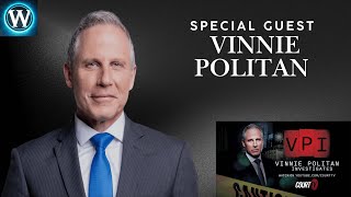 We welcome Vinnie Politan from Vinnie Politan Investigates TONIGHT AT 10:30 PM Eastern