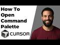 How To Open The Command Palette In Cursor AI (Quick Shortcut Guide)