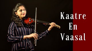 Kaatre En Vaasal | Violin Cover | Diya Maruthanattu | Rhythm | A R Rahman