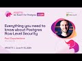 Everything you need to know about Postgres Row Level Security | POSETTE 2024