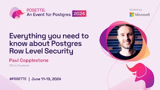 Everything you need to know about Postgres Row Level Security | POSETTE 2024