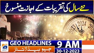 Geo Headlines Today 9 AM | Cancellation of New Year Celebrations Permission  | 30th December 2023