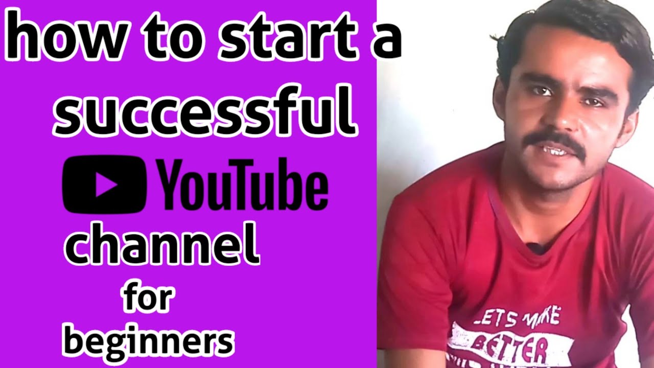 How To Start A Successful Youtube Channel For Beginners - YouTube