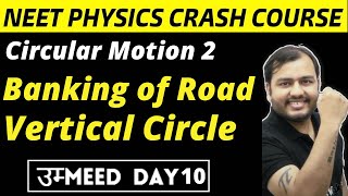 CIRCULAR MOTION 02 || Banking Of Road and  Motion in a Vertical Circle || NEET Physics Crash Course