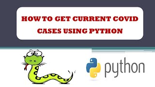 Get COVID Cases Using Python I Analyzing Recent COVID-19 Trends Using Python