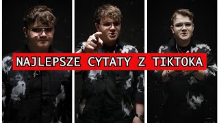 MOJE WSZYSTKIE CYTATY Z TIKTOKA! ♥