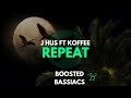 J Hus - Repeat (BASS BOOSTED) ft. Koffee