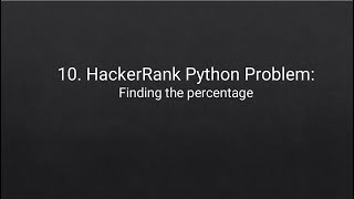 10. HackerRank Python Problem: Finding the percentage
