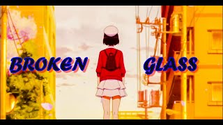 Saekano | AMV | Broken Glass