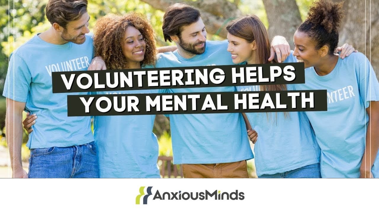 The Impact Of Volunteering On Mental Health: A Closer Look - YouTube