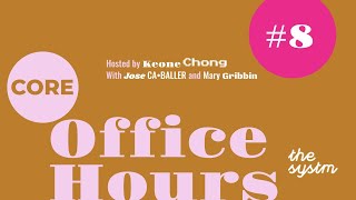 CORE Office Hours #8