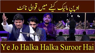 Ye Jo Halka Halka Suroor Hai | Qawali Night | Open Mic Cafe | Babbu Rana | Aftab Iqbal