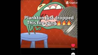 plankton just dropped the fire song