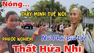 Nóng... Thầy Minh Tuệ Nói Thẳng Phước Nghiêm Thất Hứa Không Giữ Lời