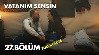 Vatanım Sensin 27. Bölüm - Full Bölüm