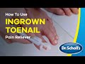 Dr. Scholl's | How To Use Ingrown Toenail Pain Reliever