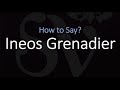 How to Pronounce Ineos Grenadier? (CORRECTLY)