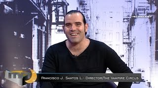 Invitado: Francisco Santos - Director de The Vampire Circus