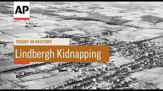 Lindbergh Jr. Kidnapped - 1932 | Today In History | 1 Mar 18