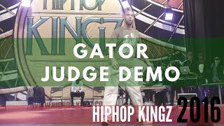 HipHop Kingz 2016 | Judge Demo | Gator