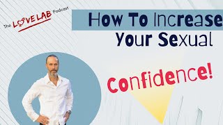 How To Increase Your Sexual Confidence