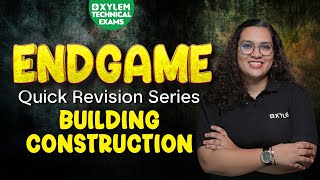 BUILDING CONSTRUCTION | ENDGAME | QUICK REVISION SERIES | FREE CLASS | XYLEM TECHNICAL EXAMS